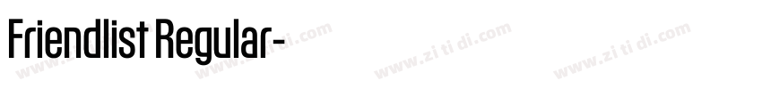 Friendlist Regular字体转换 Friendlist Regular字体转换